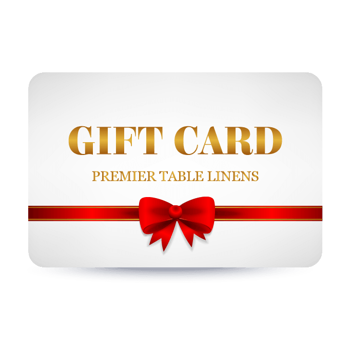 Gift Card Premier Table Linens - Premier Table Linens - PTL 